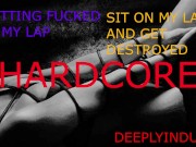 sit on daddys lap and get fucked whore (audioroleplay) rough hardcore intense fucking 5/16
