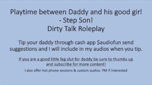 Playtime with Daddy and His Good Girl - Step Son (DIrty Talk Verbal Roleplay Audio)