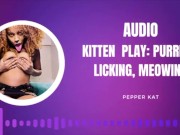 Kitten Play Audio: Purring, Meowing, Licking 10/16