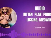 Kitten Play Audio: Purring, Meowing, Licking 8/16