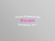 Virtual reality blowjob compilation from VR Hush 1/16