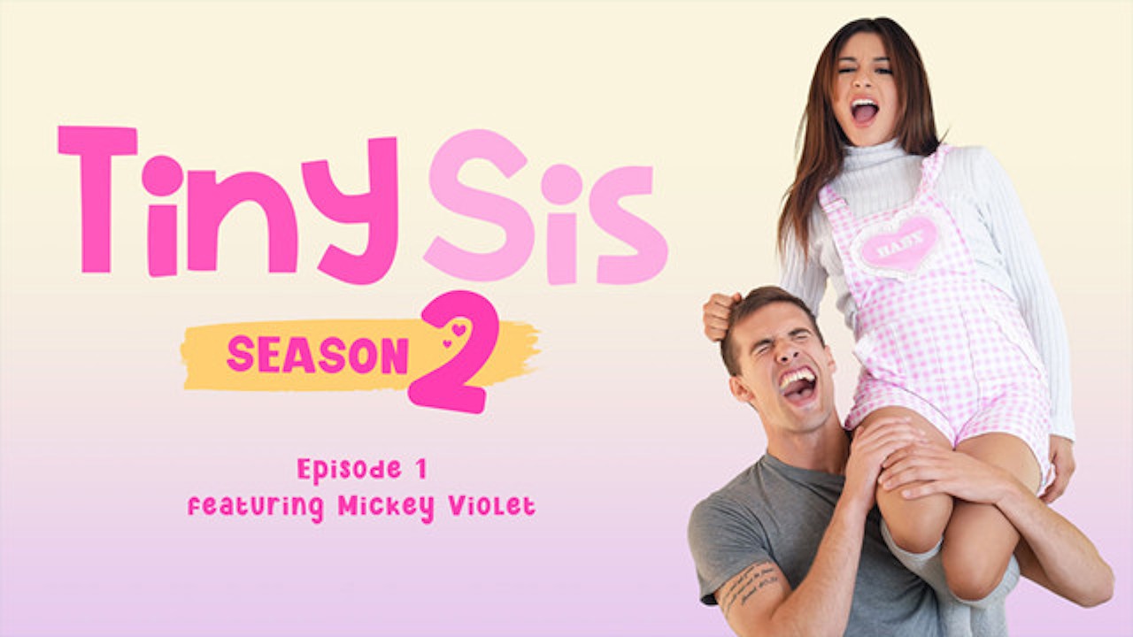 TinySis - S2E1: The Pillow Humper featuring Mickey Violet
