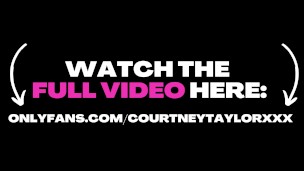 RIDING & SUCKING COCK LIKE A GOOD GIRL - COURTNEY TAYLOR