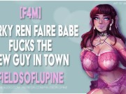 [F4M] Quirky Ren Faire Babe Fucks the New Guy in Town! [EROTIC AUDIO] 5/16