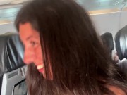 Рискованный публичный минет в самолете - нас спалили! 8/16