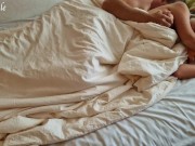 Husband wakes up his wife in the morning and starts to fuck her warm and slippery pussy - CUMSHOT 4/16