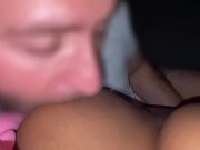 Sucking my NIPPLES as he fingers me