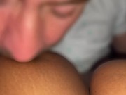 Sucking my NIPPLES as he fingers me 3/16