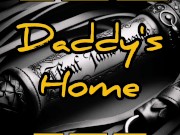 Daddy's Finally Home After Being Teased All Day