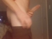 Happy Monday! Big Dick jerk off. 13/16