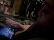 Free Use GF Sucks Me While Playing Phone Game 9/16