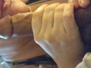 Made him cum extra hard 4/16