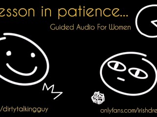 A Lesson In Patience (Dirty Talking Masturbation Audio For Women, With Countdown)