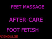 AFTER-CARE LET ME PRAISE YOUR FEET (FOOT WORSHIP) PRAISING YOU (AUDIO ROEL-PLAY) FOOT WORSHIP 10/16
