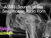 Audio Only: Fuck me hard! Push my legs apart and cum inside me! 4/16