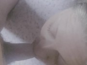 I wanted daddy in my mouth and I got it! 4/16