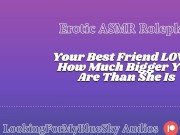 Lewd ASMR | Your Size Turns Your Best Friend Into a Needy, Submissive Slut