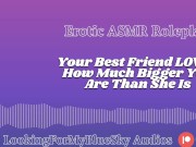 Lewd ASMR | Your Size Turns Your Best Friend Into a Needy, Submissive Slut 3/16
