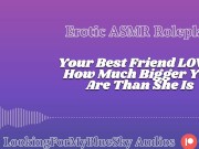 Lewd ASMR | Your Size Turns Your Best Friend Into a Needy, Submissive Slut 5/16