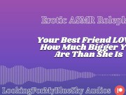 Lewd ASMR | Your Size Turns Your Best Friend Into a Needy, Submissive Slut 7/16