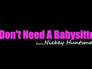 Milf Nickey Huntsman says, 