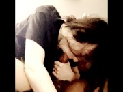 I love feeling my boyfriend's cock in my mouth while he stares at my ass 12/16