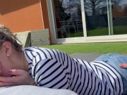 I give him a little blowjob in the sun to swallow my dose of cum 8/16