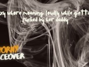 AUDIO FOR MEN: Sexy whore is moaning loudly by getting fuck by her daddy 14/16