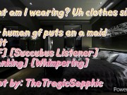 Your human gf puts on a maid outfit [F4F] [Succubus Listener] [Spanking] [Whimpering] 11/16