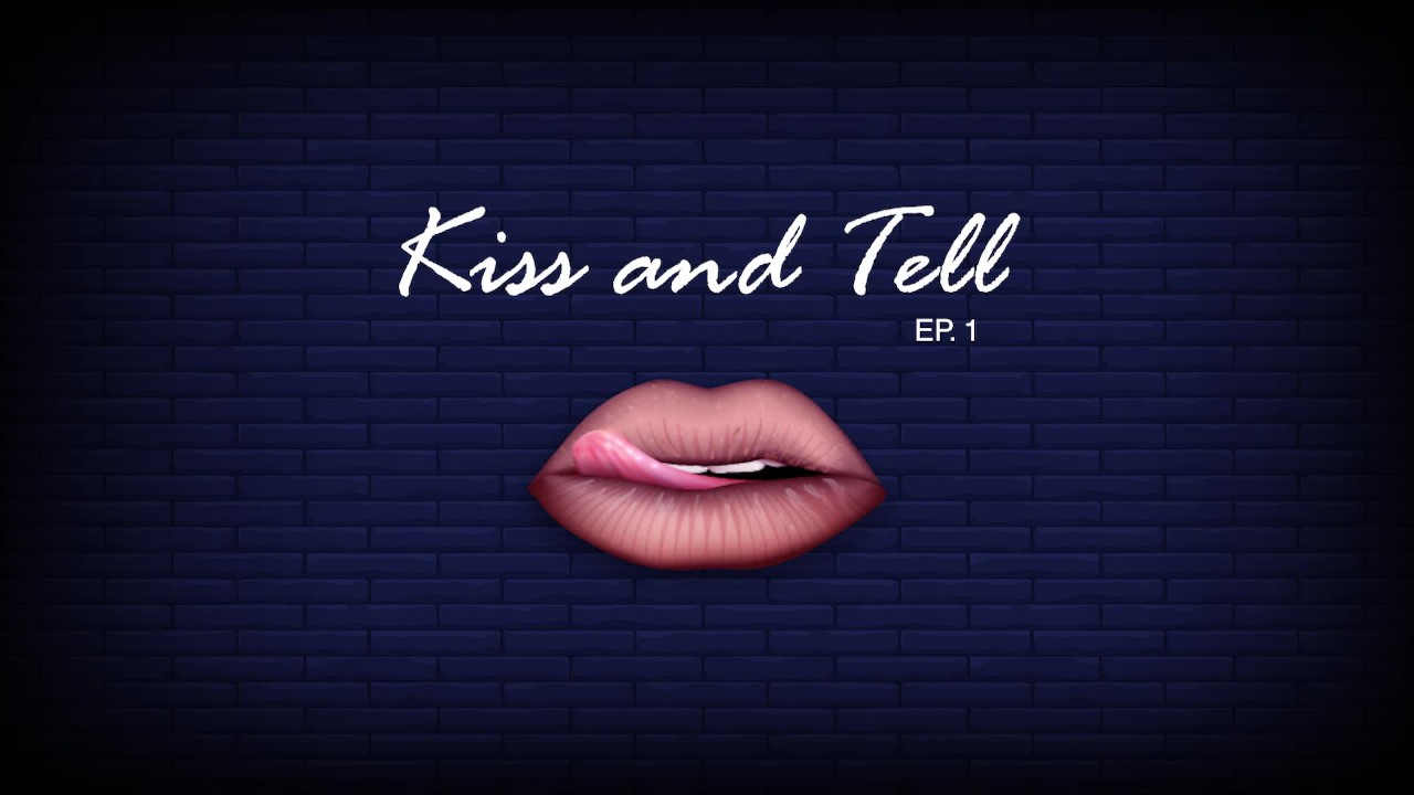 Kiss and Tell Part 1 - Free Sex Video - RedTube