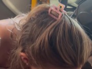 regularly I have to suck my boss in the car and swallow his cum in the parking lot 14/16