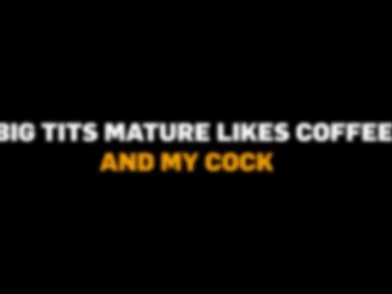 MATURE4K. Kinky Coffee Fuck