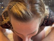 I suck it and take a load deep in my throat 1/16