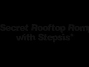 Hot & Horny Stepsis Railed On Rooftop On Family Vacay 1/16