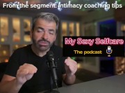 My Sexy Selfcare Podcast Clips - How to add Intimacy to create better sex 1/16