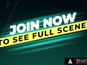 21 NATURALS - Cute Girl Nata Ocean Feels Horny And Wants A Cock To Please Her Wet Pussy 7/16