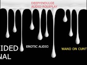 INTENSE GUIDED ANAL BUT WITH A WAND DADDY DOM INTENSE GUIDED CUMMING INSTRUCTIONS 8/16