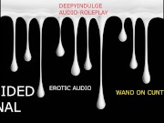 INTENSE GUIDED ANAL BUT WITH A WAND DADDY DOM INTENSE GUIDED CUMMING INSTRUCTIONS 9/16