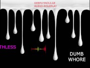 YOU DISOBEYING WORTHLESS FUCKING WHORE (DEGRADING AUDIO) DADDY MAKING YOU FEEL WORTHLESS 15/16