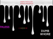 YOU DISOBEYING WORTHLESS FUCKING WHORE (DEGRADING AUDIO) DADDY MAKING YOU FEEL WORTHLESS 16/16