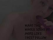 Filthy Shower Slut: Bending Over for a Dildo Drilling 12/16