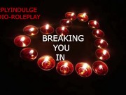 BREAKING YOU IN AND MAKING YOU DADDYS CUM SLUT INTENSE AUDIO PORN 7/16