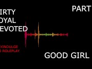 SUCH A GOOD GIRL YOU DIRTY DEVOTED LITTLE SLUT PART2 (AUDIO PORN) 1/16