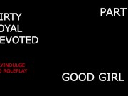 SUCH A GOOD GIRL YOU DIRTY DEVOTED LITTLE SLUT PART2 (AUDIO PORN) 16/16