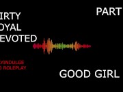 SUCH A GOOD GIRL YOU DIRTY DEVOTED LITTLE SLUT PART2 (AUDIO PORN) 4/16