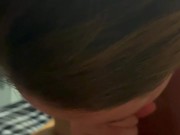 Swallowing the whole load like a good girl. College teen blowjob 6/16