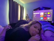 Gf’s best friend gives me BJ 14/16