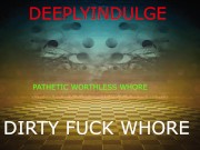 PATHETIC NEEDY WHORE GETS WRECKED AND FUCKED HARD (AUDIO PORN) INTENSE ASMR AUDIO TO MAKE YOU CUM 16/16