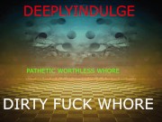 PATHETIC NEEDY WHORE GETS WRECKED AND FUCKED HARD (AUDIO PORN) INTENSE ASMR AUDIO TO MAKE YOU CUM 4/16