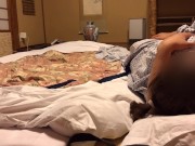 老舗温泉旅館での浴衣セックス 〜勃起したので自分勝手に挿入も、まさかのトイレ中座の失態〜 5/16